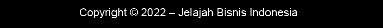 Copyright © 2022 – Jelajah Bisnis Indonesi